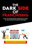 The Dark Side of Franchising: Robert Edwards